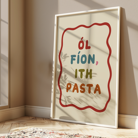 Ól fíon, ith pasta Print