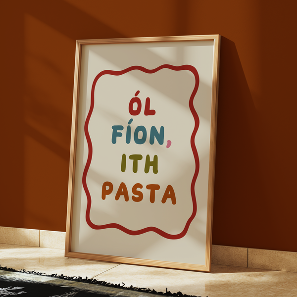 Ól fíon, ith pasta Print