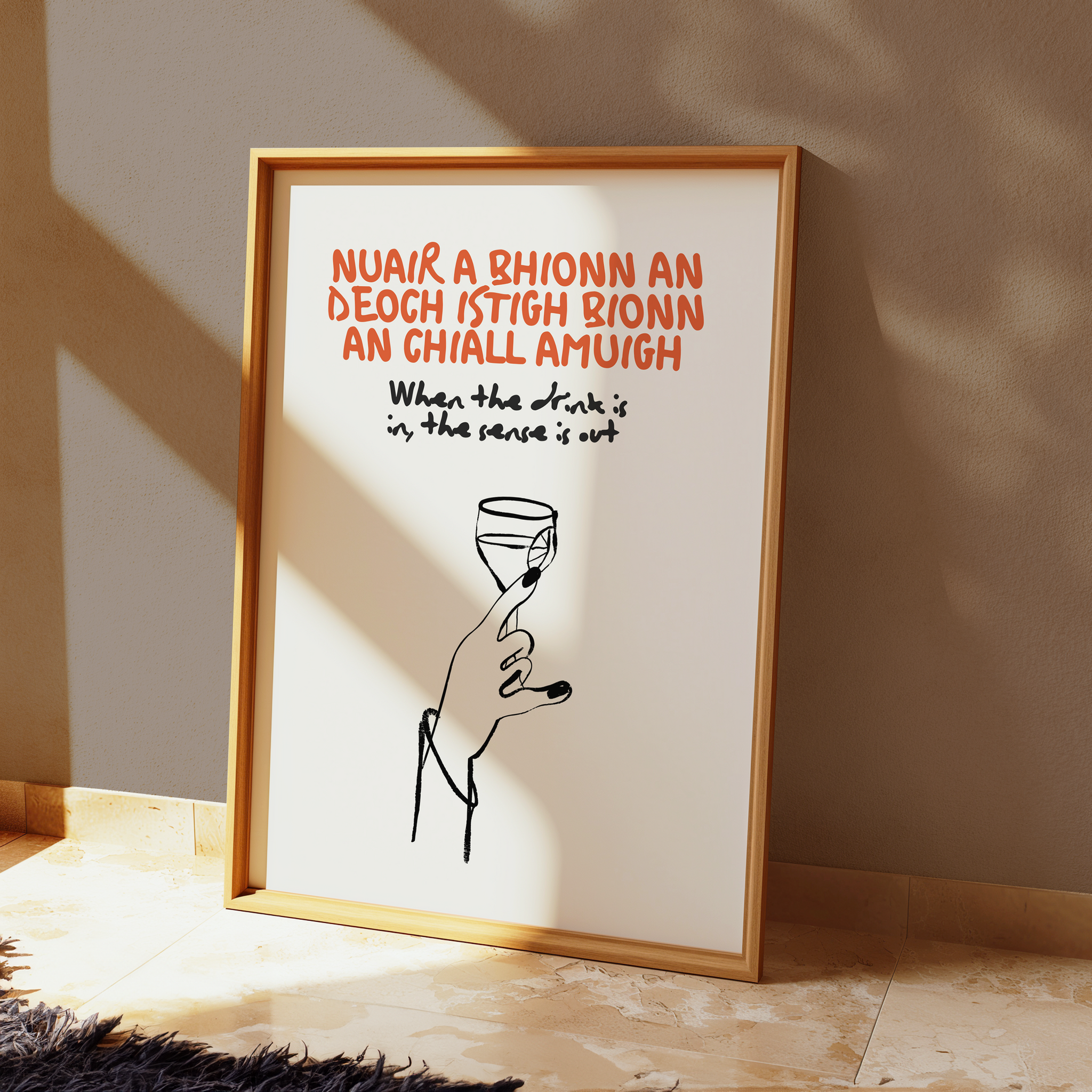 Nuair a bhionn an deoch istigh bionn an chiall amuigh Print