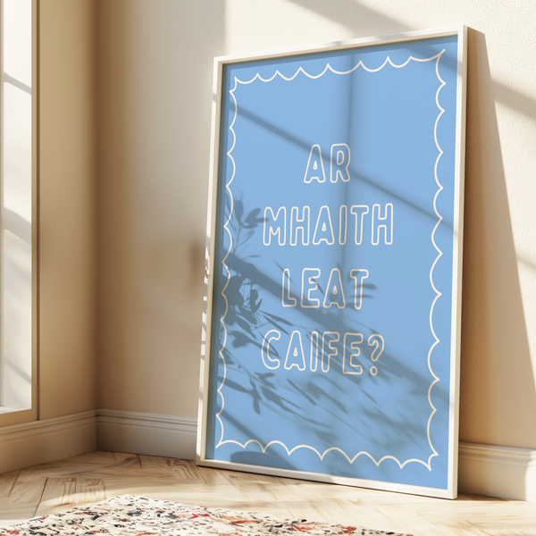 Ar mhaith leat Caife Print