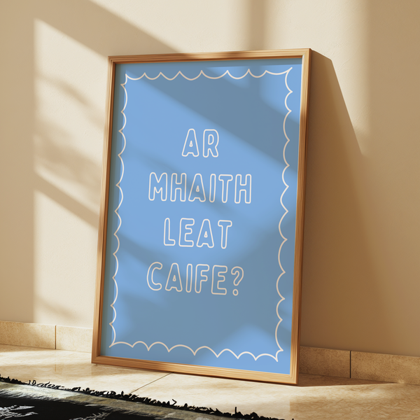 Ar mhaith leat Caife Print