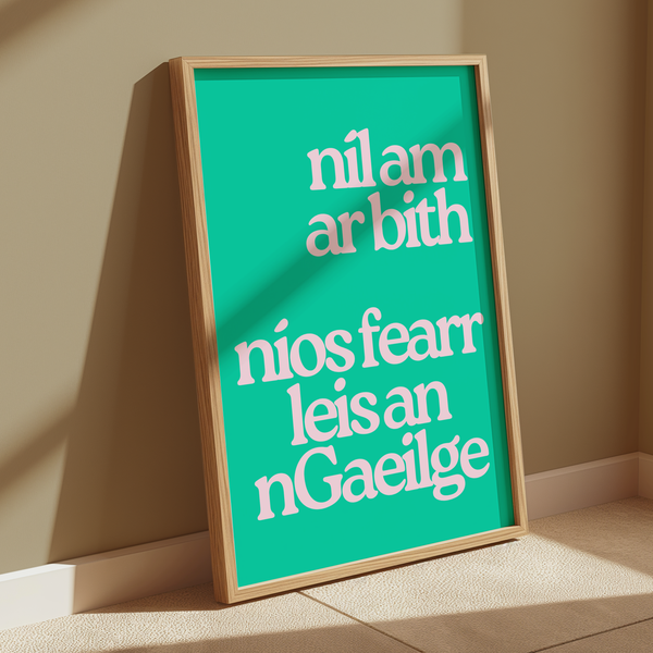 Níl am ar bith níos fearr leis an nGaeilge Print