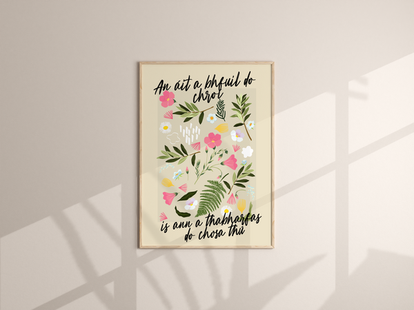 An áit a bhfuil do chroí is ann a thabharfas do chosa thú  - Seanfhocail Floral Set Print