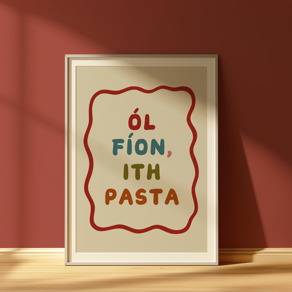 Ól fíon, ith pasta Print