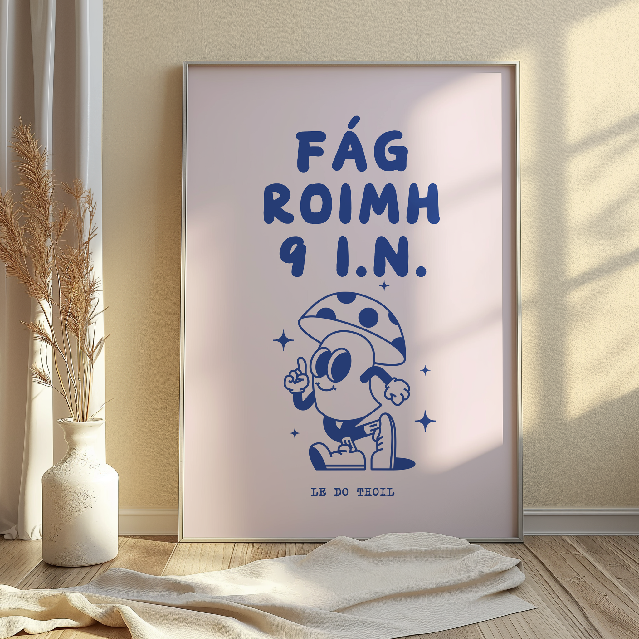 Fág roimh 9 i.n. le do thoil Print