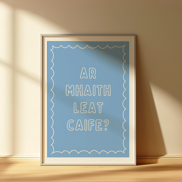 Ar mhaith leat Caife Print