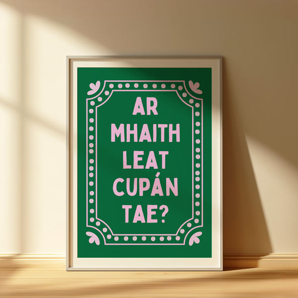 Ar mhaith leat cupán tae - Green Print