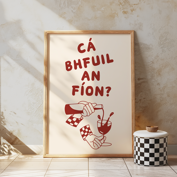 Cá bhfuil an fíon Print