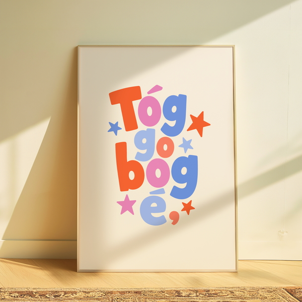 Tóg go bog é Print