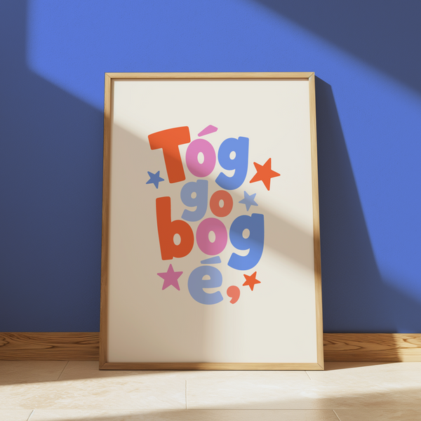 Tóg go bog é Print