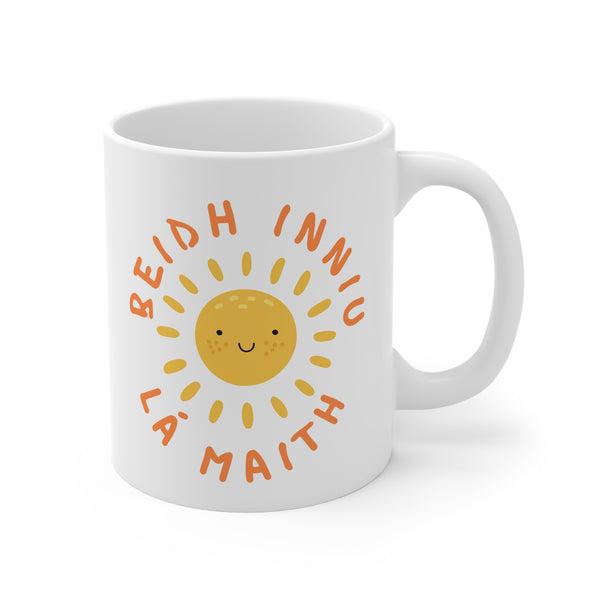 Sun Irish Language Gaeilge Mug, Positive Mug, Coffee Cup, Tea Mug, Gift for Irish Language Enthusiasts, 11oz Ceramic Mug