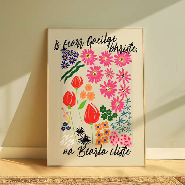 Is fearr Gaeilge bhriste, ná Béarla cliste - Seanfhocail Floral Set Print