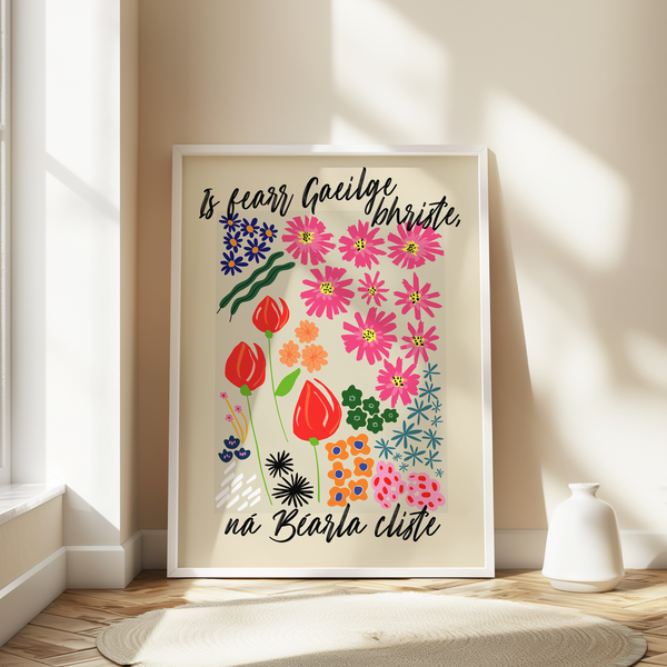 Is fearr Gaeilge bhriste, ná Béarla cliste - Seanfhocail Floral Set Print