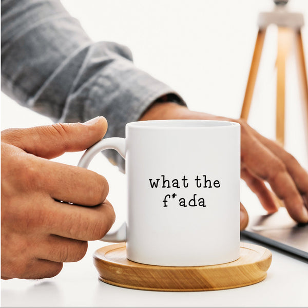What the f*ada Mug
