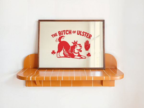 The Bitch Of Dog Print