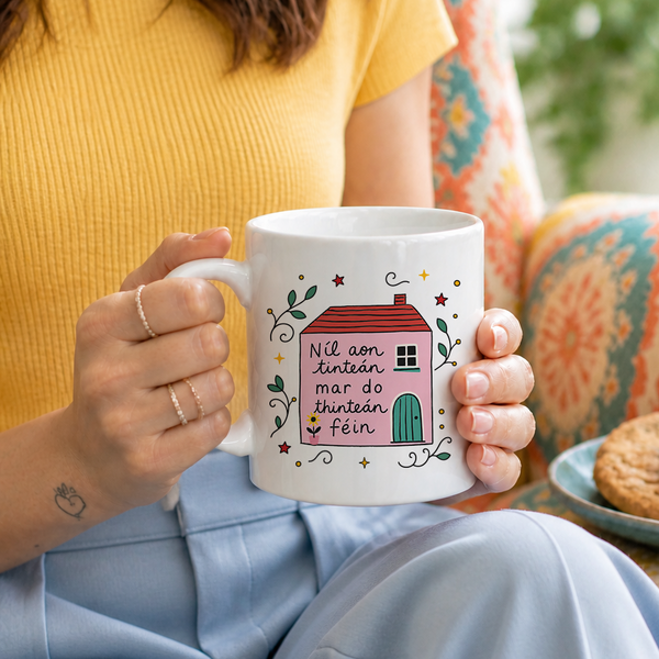 Níl aon tinteán mar do thinteán féin Mug