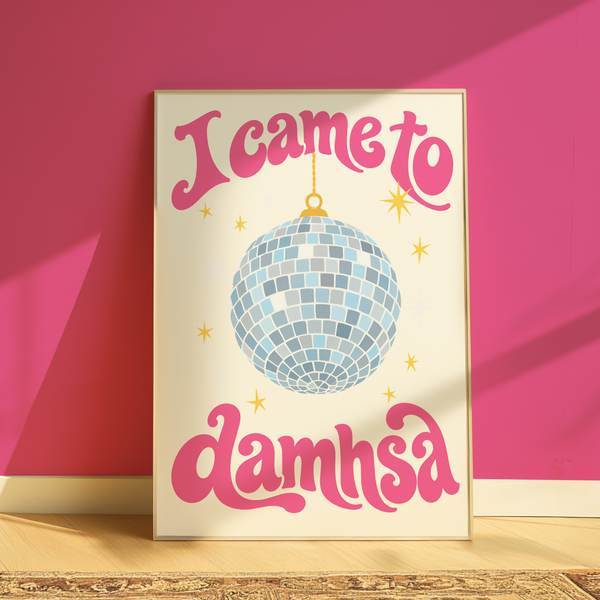 I came to damhsa Print