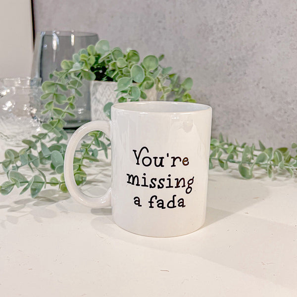 You're missing a fada Mug
